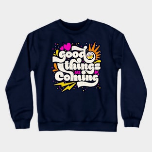 Good Things Crewneck Sweatshirt